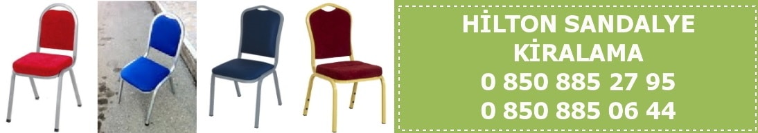 G�m��hane MERKEZ G�m��hane hilton sandalye kiralama 0 850 885 27 95